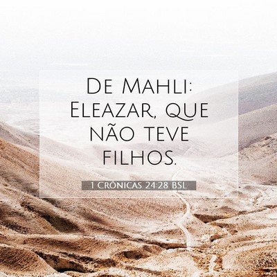Picture 07 - 1 Crônicas 24:28 BSL - De Mahli: Eleazar, que não teve - Bible Verse Picture