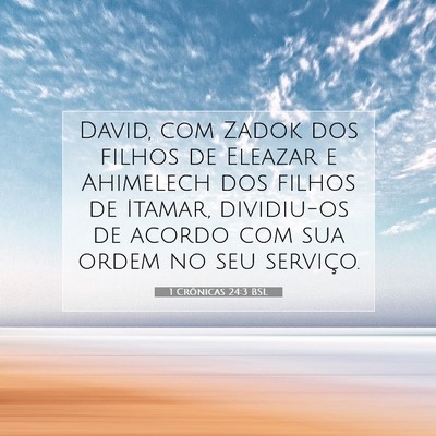 Picture 07 - 1 Crônicas 24:3 BSL - David, com Zadok dos filhos de Eleazar e - Bible Verse Picture