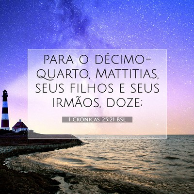 Picture 07 - 1 Crônicas 25:21 BSL - para o décimo-quarto, Mattitias, seus filhos e - Bible Verse Picture