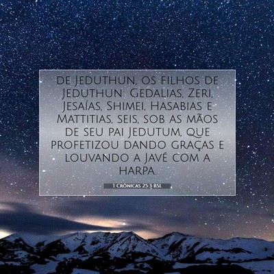 Picture 07 - 1 Crônicas 25:3 BSL - de Jeduthun, os filhos de Jeduthun: Gedalias, - Bible Verse Picture
