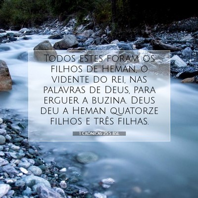 Picture 07 - 1 Crônicas 25:5 BSL - Todos estes foram os filhos de Heman, o vidente - Bible Verse Picture