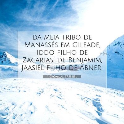 Picture 07 - 1 Crônicas 27:21 BSL - da meia tribo de Manassés em Gileade, Iddo filho - Bible Verse Picture