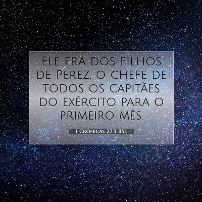 Picture 07 - 1 Crônicas 27:3 BSL - Ele era dos filhos de Perez, o chefe de todos os - Bible Verse Picture