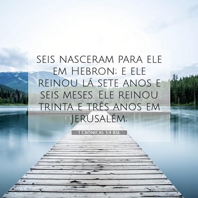 Picture 07 - 1 Crônicas 3:4 BSL - seis nasceram para ele em Hebron; e ele reinou - Bible Verse Picture