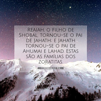Picture 07 - 1 Crônicas 4:2 BSL - Reaiah, o filho de Shobal, tornou-se o pai de - Bible Verse Picture