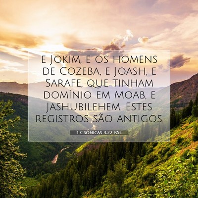 Picture 07 - 1 Crônicas 4:22 BSL - e Jokim, e os homens de Cozeba, e Joash, e - Bible Verse Picture