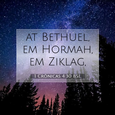 Picture 07 - 1 Crônicas 4:30 BSL - at Bethuel, em Hormah, em - Bible Verse Picture