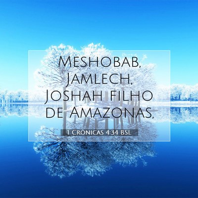 Picture 07 - 1 Crônicas 4:34 BSL - Meshobab, Jamlech, Joshah filho de - Bible Verse Picture