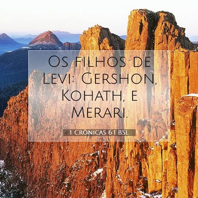 Picture 07 - 1 Crônicas 6:1 BSL - Os filhos de Levi: Gershon, Kohath, e - Bible Verse Picture