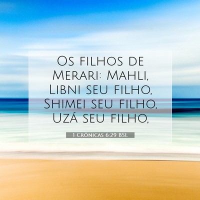 Picture 07 - 1 Crônicas 6:29 BSL - Os filhos de Merari: Mahli, Libni seu filho, - Bible Verse Picture