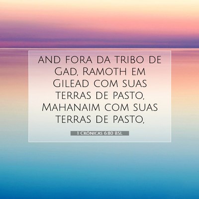 Picture 07 - 1 Crônicas 6:80 BSL - and fora da tribo de Gad, Ramoth em Gilead com - Bible Verse Picture