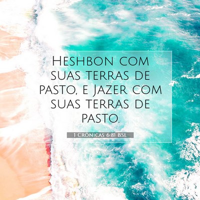 Picture 07 - 1 Crônicas 6:81 BSL - Heshbon com suas terras de pasto, e Jazer com - Bible Verse Picture