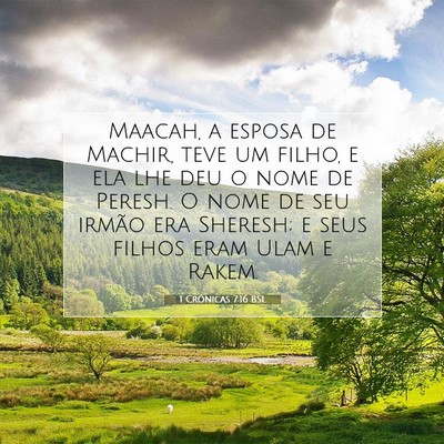 Picture 07 - 1 Crônicas 7:16 BSL - Maacah, a esposa de Machir, teve um filho, e ela - Bible Verse Picture