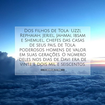 Picture 07 - 1 Crônicas 7:2 BSL - Dos filhos de Tola: Uzzi, Rephaiah, Jeriel, - Bible Verse Picture