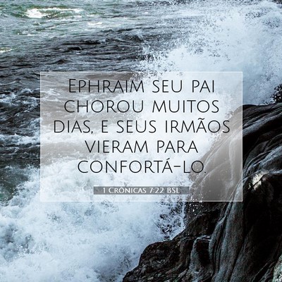 Picture 07 - 1 Crônicas 7:22 BSL - Ephraim seu pai chorou muitos dias, e seus - Bible Verse Picture