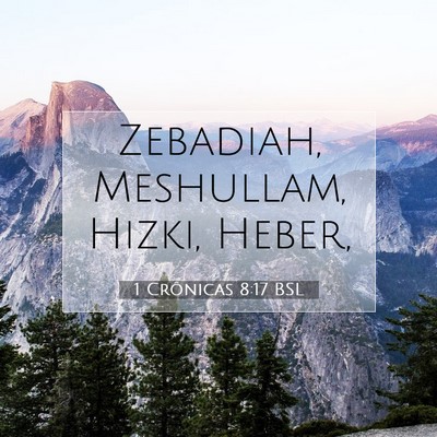 Picture 07 - 1 Crônicas 8:17 BSL - Zebadiah, Meshullam, Hizki, - Bible Verse Picture