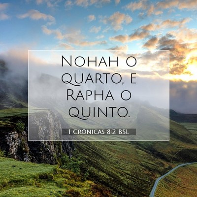 Picture 07 - 1 Crônicas 8:2 BSL - Nohah o quarto, e Rapha o - Bible Verse Picture