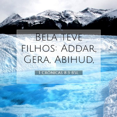 Picture 07 - 1 Crônicas 8:3 BSL - Bela teve filhos: Addar, Gera, - Bible Verse Picture