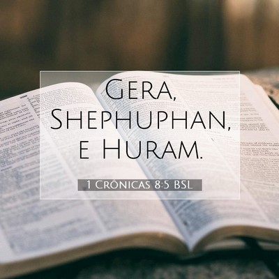 Picture 07 - 1 Crônicas 8:5 BSL - Gera, Shephuphan, e - Bible Verse Picture