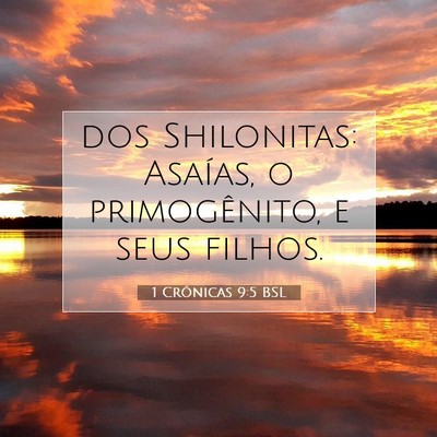 Picture 07 - 1 Crônicas 9:5 BSL - dos Shilonitas: Asaías, o primogênito, e seus - Bible Verse Picture