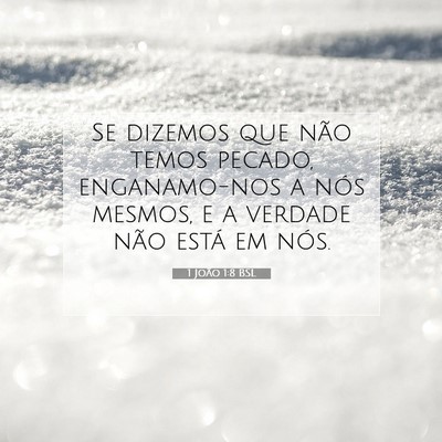 Picture 07 - 1 João 1:8 BSL - Se dizemos que não temos pecado, enganamo-nos a - Bible Verse Picture