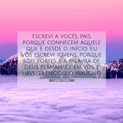 Picture 07 - 1 João 2:14 BSL - Escrevi a vocês, pais, porque conhecem aquele - Bible Verse Picture