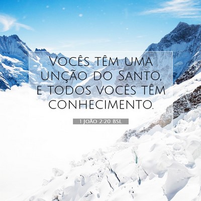Picture 07 - 1 João 2:20 BSL - Vocês têm uma unção do Santo, e todos vocês - Bible Verse Picture