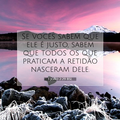 Picture 07 - 1 João 2:29 BSL - Se vocês sabem que ele é justo, sabem que todos - Bible Verse Picture