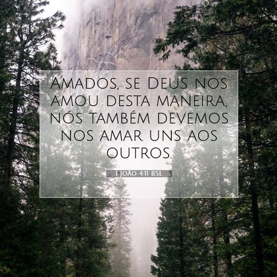 Picture 07 - 1 João 4:11 BSL - Amados, se Deus nos amou desta maneira, nós - Bible Verse Picture