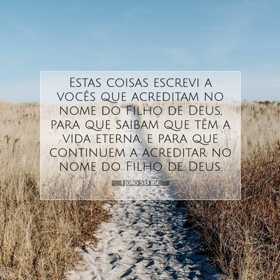 Picture 07 - 1 João 5:13 BSL - Estas coisas escrevi a vocês que acreditam no - Bible Verse Picture