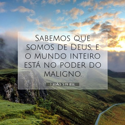 Picture 07 - 1 João 5:19 BSL - Sabemos que somos de Deus, e o mundo inteiro - Bible Verse Picture