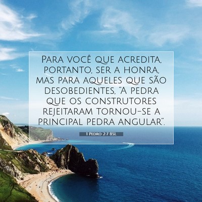Picture 07 - 1 Pedro 2:7 BSL - Para você que acredita, portanto, ser a honra, - Bible Verse Picture