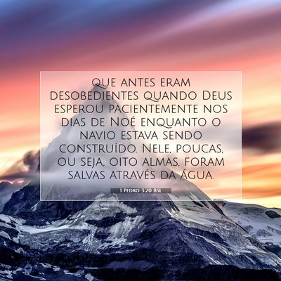 Picture 07 - 1 Pedro 3:20 BSL - que antes eram desobedientes quando Deus esperou - Bible Verse Picture