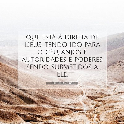 Picture 07 - 1 Pedro 3:22 BSL - que está à direita de Deus, tendo ido para o - Bible Verse Picture