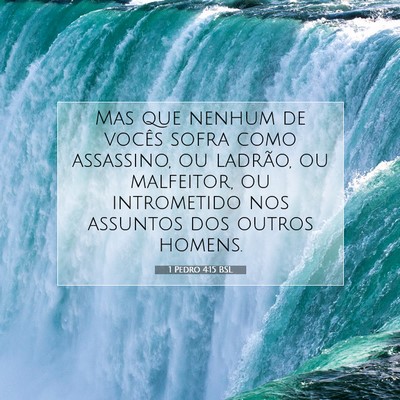 Picture 07 - 1 Pedro 4:15 BSL - Mas que nenhum de vocês sofra como assassino, ou - Bible Verse Picture