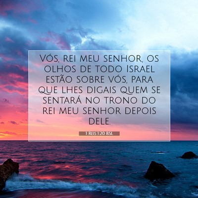 Picture 07 - 1 Reis 1:20 BSL - Vós, rei meu senhor, os olhos de todo Israel - Bible Verse Picture