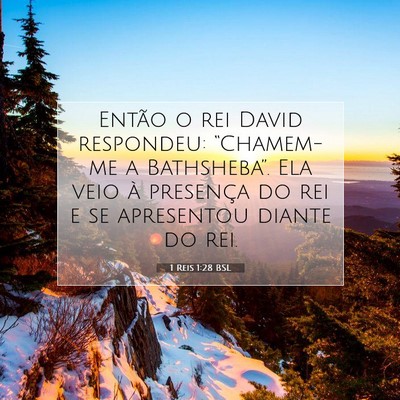 Picture 07 - 1 Reis 1:28 BSL - Então o rei David respondeu: “Chamem-me a - Bible Verse Picture
