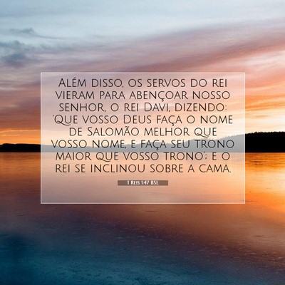 Picture 07 - 1 Reis 1:47 BSL - Além disso, os servos do rei vieram para - Bible Verse Picture