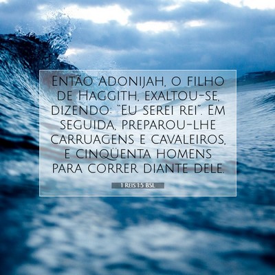 Picture 07 - 1 Reis 1:5 BSL - Então Adonijah, o filho de Haggith, exaltou-se, - Bible Verse Picture