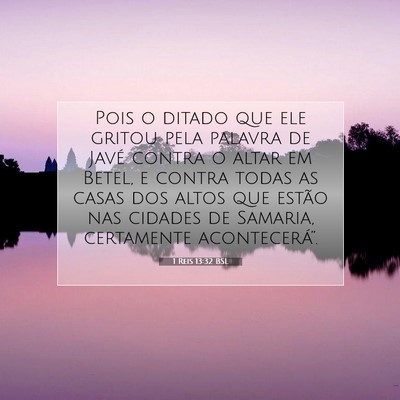 Picture 07 - 1 Reis 13:32 BSL - Pois o ditado que ele gritou pela palavra de - Bible Verse Picture