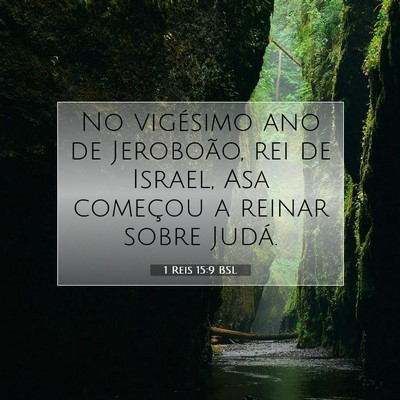 Picture 07 - 1 Reis 15:9 BSL - No vigésimo ano de Jeroboão, rei de Israel, Asa - Bible Verse Picture