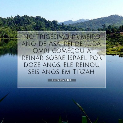 Picture 07 - 1 Reis 16:23 BSL - No trigésimo primeiro ano de Asa, rei de Judá, - Bible Verse Picture