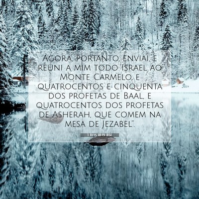 Picture 07 - 1 Reis 18:19 BSL - Agora, portanto, enviai, e reuni a mim todo - Bible Verse Picture