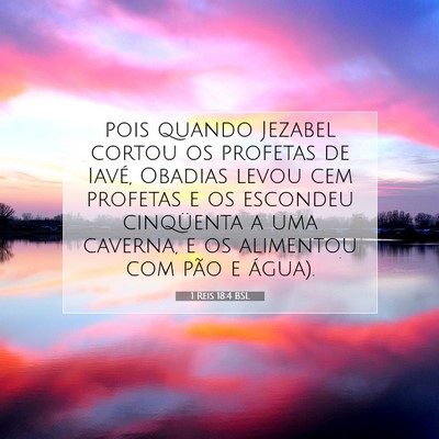 Picture 07 - 1 Reis 18:4 BSL - pois quando Jezabel cortou os profetas de Iavé, - Bible Verse Picture