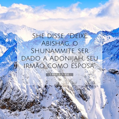 Picture 07 - 1 Reis 2:21 BSL - She disse: “Deixe Abishag, o Shunammite, ser - Bible Verse Picture