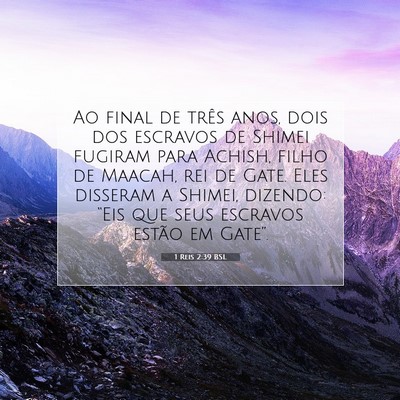 Picture 07 - 1 Reis 2:39 BSL - Ao final de três anos, dois dos escravos de - Bible Verse Picture