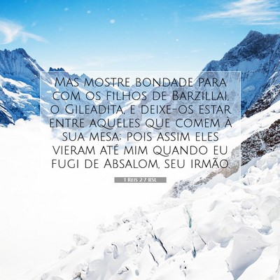 Picture 07 - 1 Reis 2:7 BSL - Mas mostre bondade para com os filhos de - Bible Verse Picture
