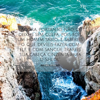 Picture 07 - 1 Reis 2:9 BSL - Agora, portanto, não o deixeis sem culpa, pois - Bible Verse Picture