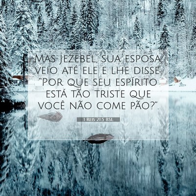 Picture 07 - 1 Reis 21:5 BSL - Mas Jezebel, sua esposa, veio até ele e lhe - Bible Verse Picture