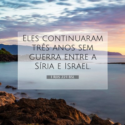 Picture 07 - 1 Reis 22:1 BSL - Eles continuaram três anos sem guerra entre a - Bible Verse Picture